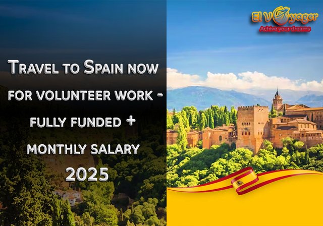 Travel to Spain now for volunteer work - fully funded + monthly salary 2025 - Short-term summer project in the Vale