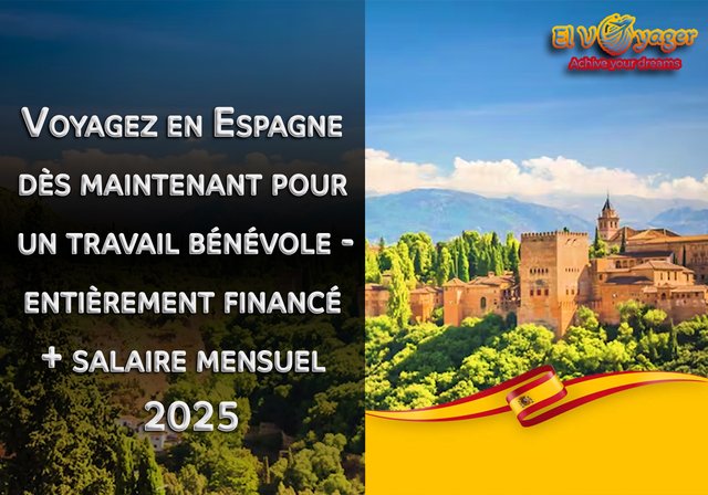 Voyagez en Espagne dès maintenant pour un travail bénévole - entièrement financé + salaire mensuel 2025 - Projet d'été à court terme dans la vallée