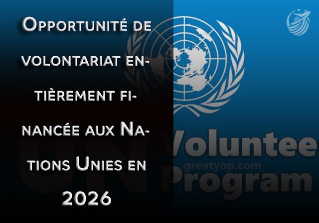 Programme de volontariat des Nations Unies 2026 | Procédure de candidature - Volontaires nationaux des Nations Unies (Faites du bénévolat dans votre pays)