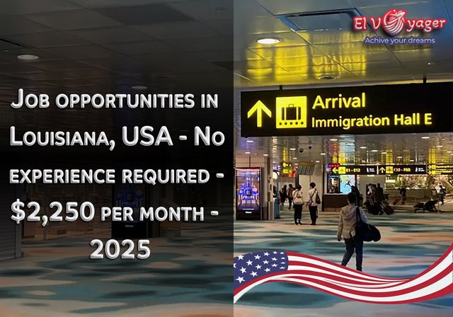 Job opportunities in Louisiana, USA - No experience required - $2,250 per month - 2025 - This opportunity supports the USA visa - apply with us now