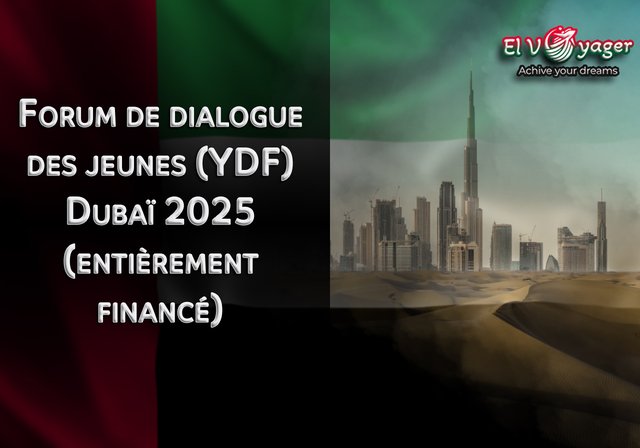 Forum de dialogue des jeunes (YDF) Dubaï 2025 (entièrement financé) - Pays hôte : Émirats arabes unis